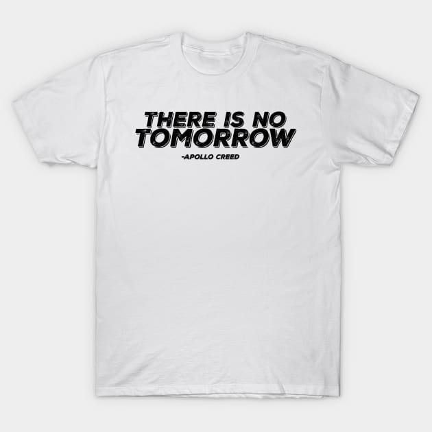 there is no tomorrow apollo creed t shirt boxing t shirt 6193