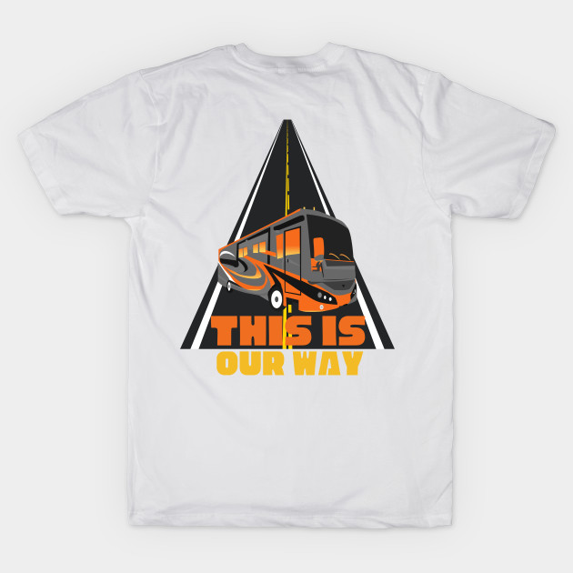 this is our way ~ rv camping lifestyle t shirt 2080 i8wnb