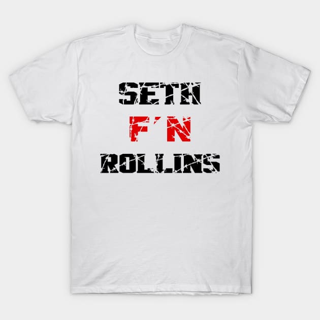 wrestlemania seth freakin rollins t shirt 5720 hla7m